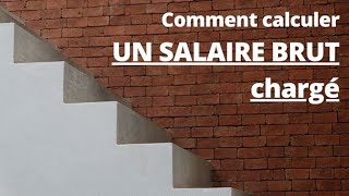 Comment CALCULER un SALAIRE CHARGE à partir d’un salaire BRUT en 2023 [upl. by Rosalind621]