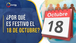 ¿Por qué es festivo el lunes 18 de octubre en Colombia [upl. by Vernor926]