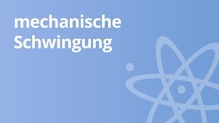 Dämpfung der mechanischen Schwingung  Physik  Schwingungen und Wellen [upl. by Mychal]