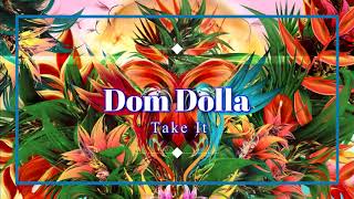 Dom Dolla  Take It Extended Mix [upl. by Solohcin]