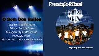 Sampa Crew  Mesmo Assim  FreestyleMiami Remix By Dj Jb Santos [upl. by Joachim]