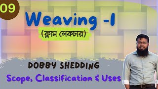 Weaving 1 Lecture 9  Dobby Shedding  Scope Classification and Uses of Dobby Loom [upl. by Nay]