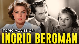 Top 10 Ingrid Bergman Movies  Hollywoods Iconic Actress  The Cine Wizard [upl. by Bick]