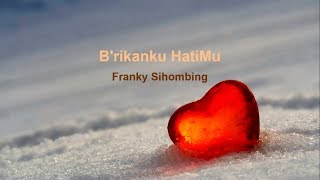 Brikan ku HatiMu  Franky Sihombing Lyrics [upl. by Alled]