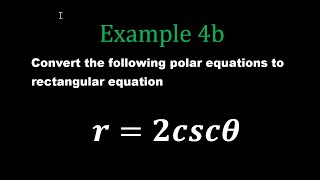 Conversion of Polar Equation to Cartesian Form Example 4b [upl. by Elazaro]