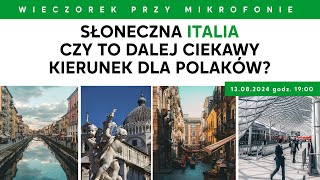 Słoneczna Italia  nadal ciekawy kierunek dla Polaków  Wieczorek przy Mikrofonie [upl. by Intisar865]