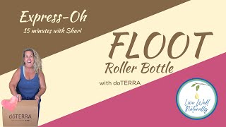 FLOOT doTERRA Blend with Shari from Live Well Naturally [upl. by Claudia]