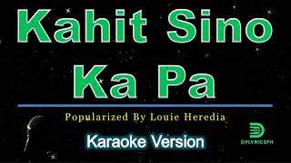 Louie Heredia  Kahit Na Sino Ka Pa karaoke version [upl. by Aynom]