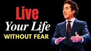 Live Your Life Without Fear   Joel Osteen Daily Devotional2024 Message [upl. by Adnara431]