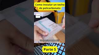 como instalar correctamente ✅ un techo de policarbonato parte 5 [upl. by Gayn]