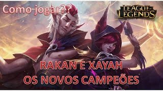 Rakan e Xayah  O NOVO SUPORTE E A NOVA ADC  SKILLS  League of Legends [upl. by Nikita]