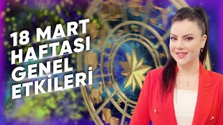 18 MART GENEL ETKİLER VE BURÇ YORUMLARI Astrologmineolmez [upl. by Hitchcock888]