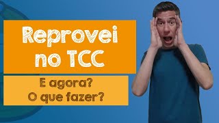 REPROVEI no TCC â€“ E AGORA O que fazer [upl. by Busiek554]