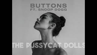 Buttons  The Pussycat Dolls ft Snoop Dogg deep audio [upl. by Arjan]