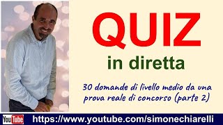 QUIZ in diretta 30 domande di livello medio da una prova reale di concorso  parte 2 892024 [upl. by Gamber]