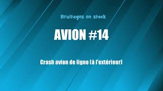 AVION 14 Crash avion de ligne à lextérieur bruitage gratuit [upl. by Aracat]