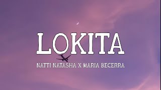 Natti Natasha x Maria Becerra  Lokita LetraLyrics [upl. by Acinoed]