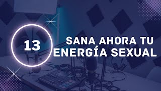 Cómo sanar y recuperar tu energia sexual [upl. by Scot]