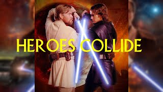 Revenge of the Sith  quotHeroes Collide Film Mixquot [upl. by Aelem]