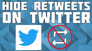 How to Hide Retweets on Twitter Mute ALL Retweets on Twitter [upl. by Schalles]