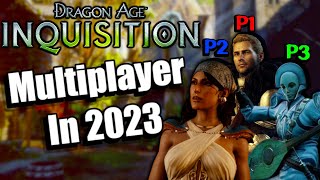 Dragon Age Inquisition Multiplayer In 2023 [upl. by Perni]