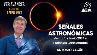 SEÑALES ASTRONÓMICAS DE AQUÍ A JUNIO 2024 Y PROFECÍAS RELACIONADAS [upl. by Anaujit]