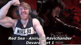 Red Sea · Anirudh Ravichander  Devara Part 1 • Reaction By Foreigner [upl. by Einehpets]