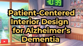 Interior Design Tips for Alzheimer’s DementiaFriendly Home [upl. by Oflodur]