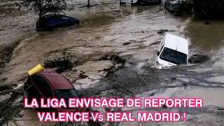 VALENCE Vs REAL MADRID  REPORTé  INONDATION 🌦⛈🌧 [upl. by Anoek249]