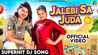 Jalebi Sa Juda Official VideoAmit Saini RohtakiyaAnjali Raghav New Haryanvi Songs Haryanavi 2024 [upl. by Cull]