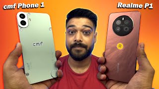 cmf Phone 1 vs Realme P1  No Confusion [upl. by Rashidi]