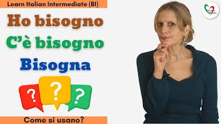 29 Learn Italian Intermediate B1 ho bisogno cè bisogno o bisogna Qual è la differenza 😮 [upl. by Cherice226]