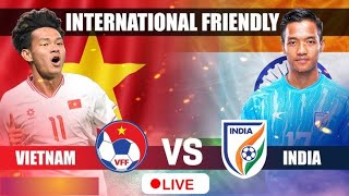 INDIA VS VIETNAM LIVE STREAMING  INTERNATIONAL FRENDLIES  VX STREAM [upl. by Haddad852]