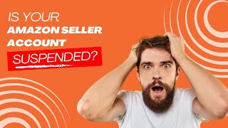 Amazon Seller Account Suspended Heres how to Reinstate it [upl. by Corabelle658]