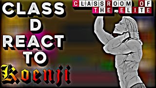 Class d react to koenji part 1classroom of the elite react to koenji [upl. by Breanne347]