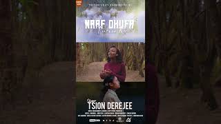 Tsion Derejee  Naaf Dhufa  Coming Soon [upl. by Osnohpla562]