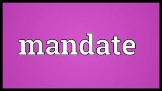 Mandate Meaning [upl. by Ylnevaeh]