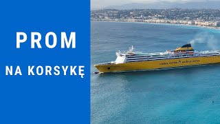 Prom na Korsykę  Corsica Ferries  Nicea Bastia  Lazurowy Przewodnik [upl. by Zaneski768]