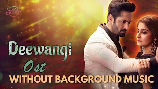 Deewangi OST  Without Background Music  Sahir Ali Bagga  Vocals For You [upl. by Frech]