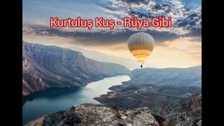 Kurtuluş Kuş  Rüya Gibi [upl. by Jenness]