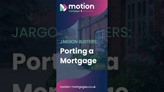 Motion Mortgages Porting a Mortgage [upl. by Ardme]