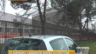 TG PADOVA 22032017  EX SEMINARIO CARABINIERI DENTRO LA STRUTTURA [upl. by Ajet]