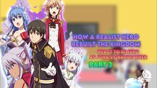 Genjitsu Shugi Yuusha react to Rimuru as Juna’s grandfather Part 3 AU Gacha reaction [upl. by Roybn]