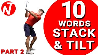 STACK amp TILT IN 10 WORDS PART 2  Golf Tips  Lesson 128 [upl. by Tallia]