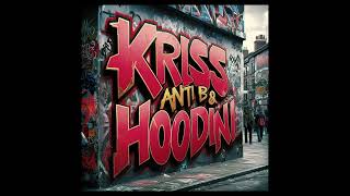 Kriss Anti B and Hoodini Supreme Grimey Fly Shit 2 [upl. by Vescuso739]