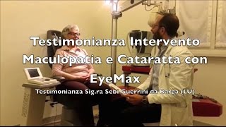 Testimonianza Intervento Maculopatia con EyeMax [upl. by Haerr]