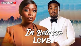 In Between Love  NEW NIGERIA MOVIE 2024 [upl. by Townie293]