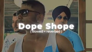 Dope Shope Slowedreverb [upl. by Inahet666]