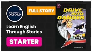 Drive into Danger • Oxford Bookworms Starter • Learn English Through Stories 📚 [upl. by Blanchard]