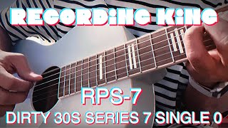 👍🏽Best Cheap Single O guitar  Recording King RPS7  Dirty 30s [upl. by Manoop]